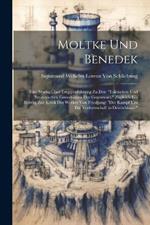 Moltke Und Benedek: Eine Studie Über Truppenführung Zu Den 