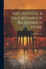 Naturgefühl & Natursymbolik Bei Heinrich Heine