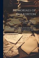 Memorials of Coleorton: Being Letters From Coleridge, Wordsworth and His Sister, Southey, and Sir Walter Scott to Sir George and Lady Beaumont of Coleorton, Leicestershire, 1803-1834; Volume 1