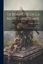 Le Bonheur De La Mort Chrétienne: Retraite De Huit Jours