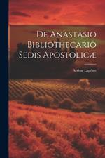 De Anastasio Bibliothecario Sedis Apostolicæ