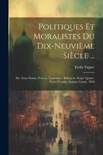 Politiques Et Moralistes Du Dix-Neuvième Siècle ...: Sér. Saint-Simon. Fourier. Lamennais. Ballanche. Edgar Quinet. Victor Cousin. Auguste Comte. 1898