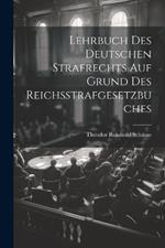 Lehrbuch Des Deutschen Strafrechts Auf Grund Des Reichsstrafgesetzbuches