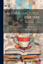 Australian Poets, 1788-1888: Being a Selection of Poems Upon All Subjects, Written in Australia and New Zealand During the First Century of British Colonization: With Brief Notes On Their Authors and an Introd