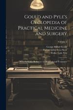 Gould and Pyle's Cyclopedia of Practical Medicine and Surgery: With Particular Reference to Diagnosis and Treatment; Volume 2