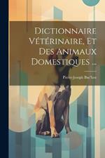 Dictionnaire Vétérinaire, Et Des Animaux Domestiques ...