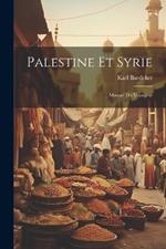 Palestine Et Syrie: Manuel Du Voyageur