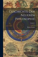 Geschichte Der Neueren Philosophie; Volume 4