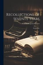 Recollections of Seventy Years: Political Life