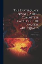 The Earthquake Investigation Committee Catalogue of Japanese Earthquakes