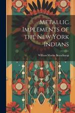 Metallic Implements of the New York Indians