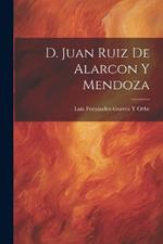 D. Juan Ruiz De Alarcon Y Mendoza