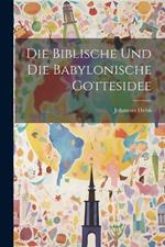 Die Biblische Und Die Babylonische Gottesidee