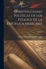 Constituciones Políticas De Los Estados De La República Mexicana; Volume 2