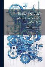 Elementary Mechanical Drawing: Theory and Practice