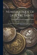 Numismatique De La Terre Sainte: Description Des Monnaies Autonomes Et Impériales De La Palestine Et De L'arabie Pétrée