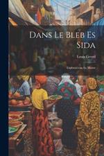 Dans Le Bleb Es Sida: Explorations Au Maroc