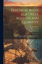 Practical Rules for Greek Accents and Quantity: From the German of P. Buttmann and F. Passow