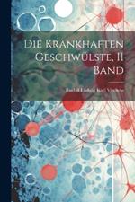 Die Krankhaften Geschwülste, II Band