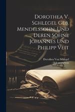 Dorothea V. Schlegel Geb. Mendelssohn, Und Deren Söhne Johannes Und Philipp Veit