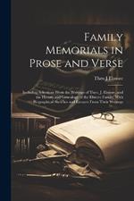 Family Memorials in Prose and Verse: Including Selections From the Writings of Theo. J. Elmore, and the History and Genealogy of the Elmore Family, With Biographical Sketches and Extracts From Their Writings