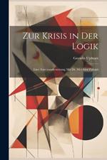 Zur Krisis in Der Logik: Eine Auseinandersetzung Mit Dr. Melchior Palágyi