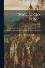 Boccaccio-Funde: Stücke Aus Der Bislang Verschollenen Bibliothek Des Dichters Darunter Von Seiner Hand Geschriebenes Fremdes Und Eigenes