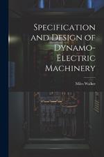 Specification and Design of Dynamo-Electric Machinery