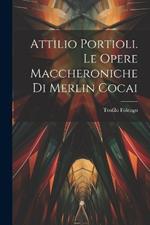 Attilio Portioli. Le Opere Maccheroniche Di Merlin Cocai