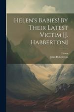 Helen's Babies! By Their Latest Victim [j. Habberton]