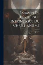 Examen De L'évidence Intrinsèque Du Christianisme