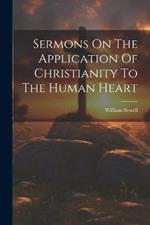 Sermons On The Application Of Christianity To The Human Heart
