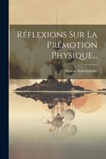 Réflexions Sur La Prémotion Physique...