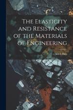 The Elasticity and Resistance of the Materials of Engineering