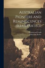 Australian Pioneers and Reminiscences (illustrated)