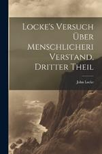 Locke's Versuch über menschlicheri Verstand, Dritter Theil