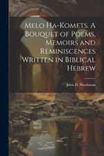 Melo ha-komets. A bouquet of poems, memoirs and reminiscences written in Biblical Hebrew