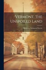 Vermont, the Unspoiled Land