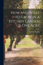 How and What to Grow in a Kitchen Garden of one Acre