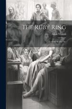 The Ruby Ring; Comedy in one Act