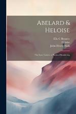 Abelard & Heloise; the Love Letters, a Poetical Rendering