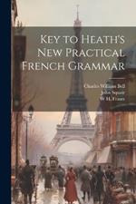 Key to Heath's new Practical French Grammar