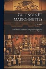 Guignols et marionnettes; leur histoire. Nombreuses reproductions d'après les documents originaux