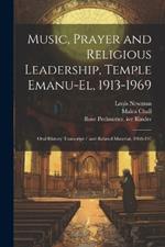 Music, Prayer and Religious Leadership, Temple Emanu-El, 1913-1969: Oral History Transcript / and Related Material, 1968-197
