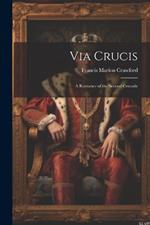 Via Crucis: A Romance of the Second Crusade