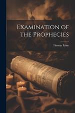 Examination of the Prophecies