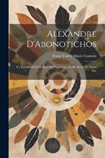 Alexandre D'Abonotichos: Un Épisode de L'Histoire du Paganisme au IIe Siècle de Notre Ère