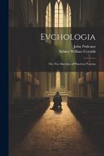 Evchologia; or, The Doctrine of Practical Praying