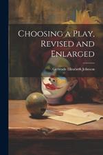 Choosing a Play, Revised and Enlarged