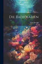 Die Radiolarien